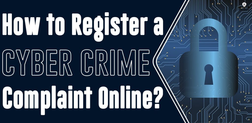 How to Register a Cyber Crime Complaint Online?