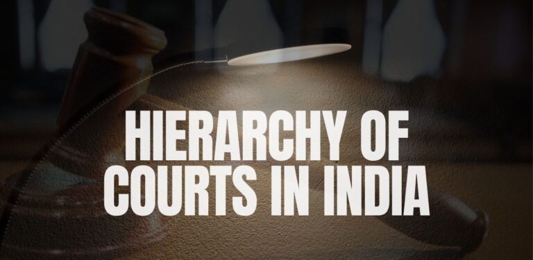 Hierarchy of Courts in India: Understanding the Structure and Jurisdiction