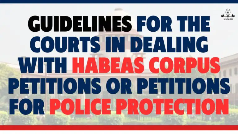 Guidelines for the courts in dealing with habeas corpus petitions or petitions for police protection: SC